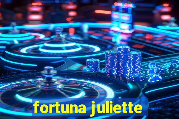 fortuna juliette